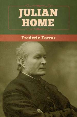 Julian Home de Frederic Farrar