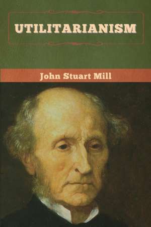 Utilitarianism de John Stuart Mill