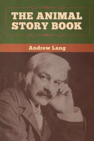 The Animal Story Book de Andrew Lang