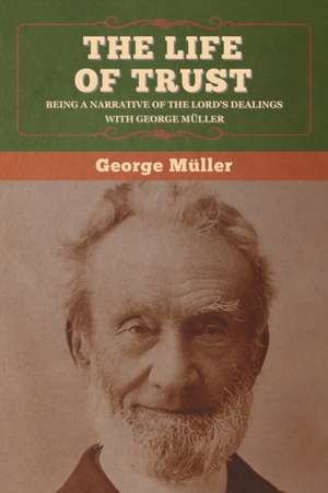 The Life of Trust de George Müller