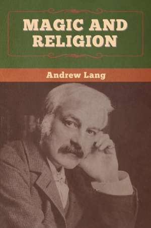 Magic and Religion de Andrew Lang