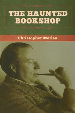 The Haunted Bookshop de Christopher Morley