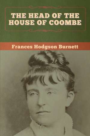 The Head of the House of Coombe de Frances Hodgson Burnett