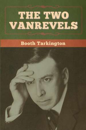 The Two Vanrevels de Booth Tarkington