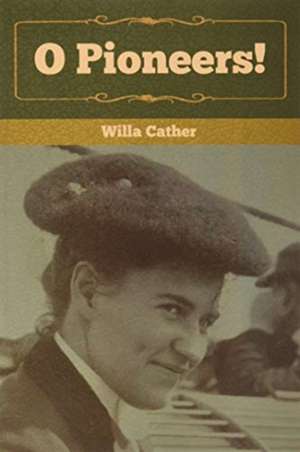 O Pioneers! de Willa Cather