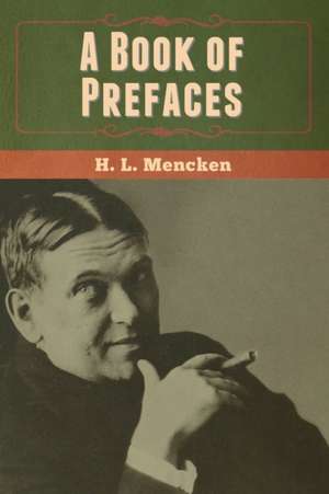 A Book of Prefaces de H. L. Mencken