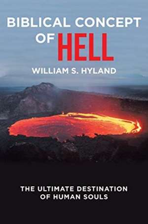 Biblical Concept of Hell de William S. Hyland