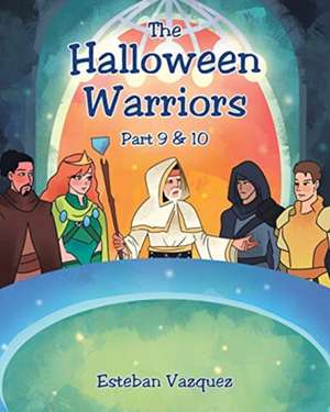 The Halloween Warriors - Part 9 & 10 de Esteban Vazquez