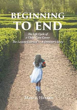 Beginning to End de Marcia Hebert