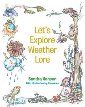 Let's Explore Weather Lore de Sandra Hanson