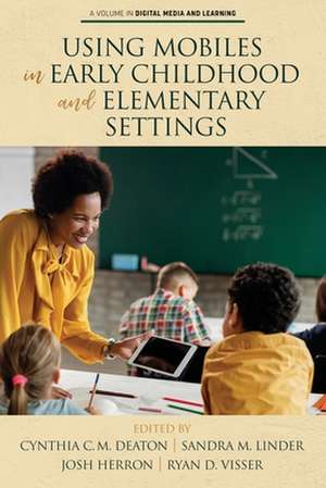 Using Mobiles in Early Childhood and Elementary Settings de Cynthia C. M. Deaton