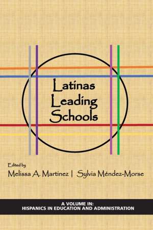 Latinas Leading Schools de Melissa A. Martinez