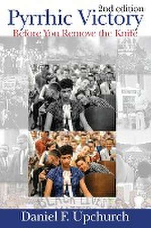 Pyrrhic Victory de Daniel F. Upchurch