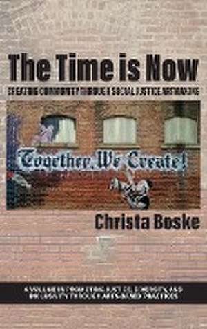 The Time is Now de Christa Boske