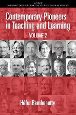 Contemporary Pioneers in Teaching and Learning Volume 2 de Hefer Bembenutty