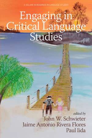 Engaging in Critical Language Studies de John W. Schwieter