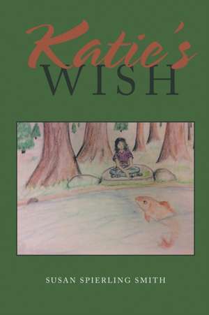Katie's Wish de Susan Spierling Smith