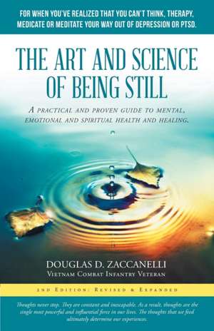 The Art And Science Of Being Still de Douglas D. Zaccanelli