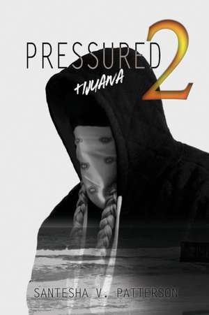 Pressured 2 de Santesha V. Patterson