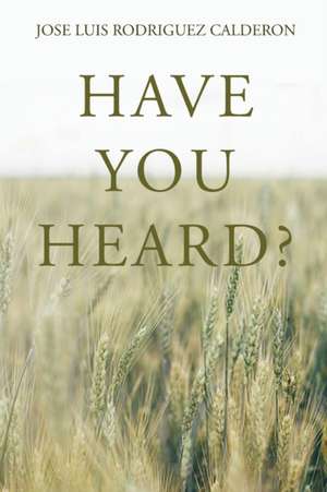 Have You Heard? de Jose Luis Rodriguez Calderon