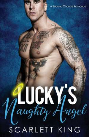 Lucky's Naughty Angel de Scarlett King