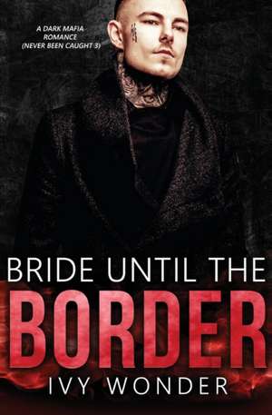 Bride Until the Border de Ivy Wonder