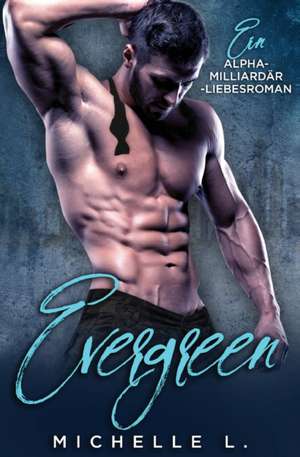Evergreen de Michelle L.
