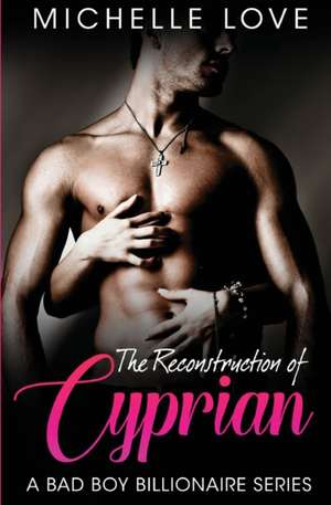 The Reconstruction of Cyprian de Michelle Love