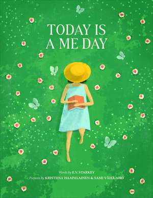 Today Is A Me Day de E.V. Starkey