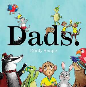 Dads de Emily Snape