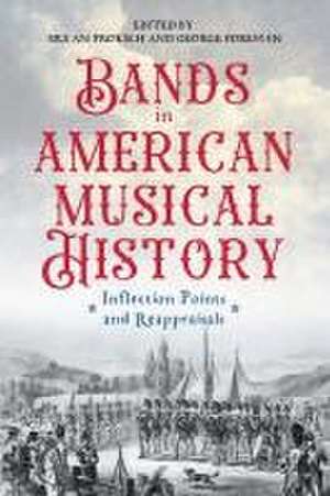 Bands in American Musical History – Inflection Points and Reappraisals de Bryan Proksch