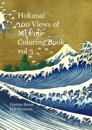 Hokusai 100 Views of Mt Fuji Coloring Book vol 3 de Eric Thomsen