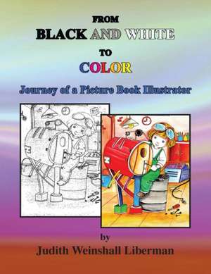 From Black and White to Color de Judith Weinshall Liberman