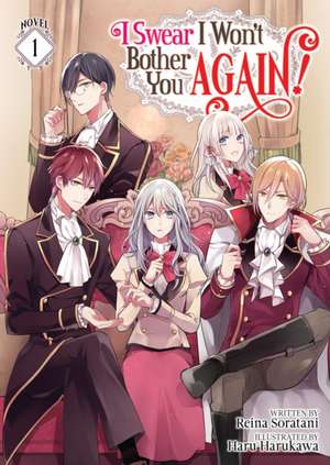 I Swear I Won't Bother You Again! (Light Novel) Vol. 1 de Reina Soratani