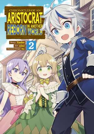 Chronicles of an Aristocrat Reborn in Another World (Manga) Vol. 2 de Yashu