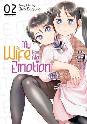 My Wife Has No Emotion Vol. 2 de Jiro Sugiura