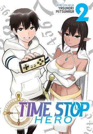 Time Stop Hero Vol. 2 de Yasunori Mitsunaga