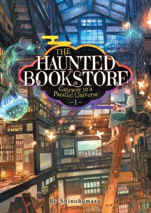 The Haunted Bookstore - Gateway to a Parallel Universe (Light Novel) Vol. 1 de Shinobumaru