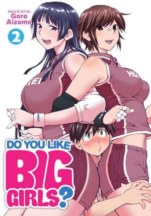 Aizome, G: Do You Like Big Girls? Vol. 2 de Goro Aizome