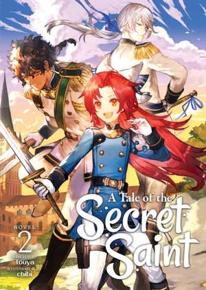 A Tale of the Secret Saint (Light Novel) Vol. 2 de Touya