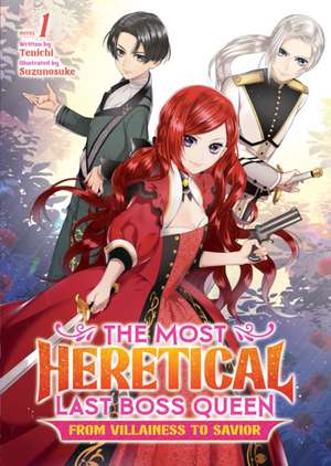 The Most Heretical Last Boss Queen: From Villainess to Savior (Light Novel) Vol. 1 de Tenichi