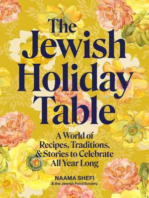 The Jewish Holiday Table de Naama Shefi