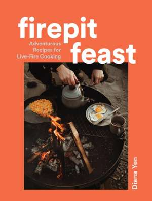 Firepit Feast de Diana Yen