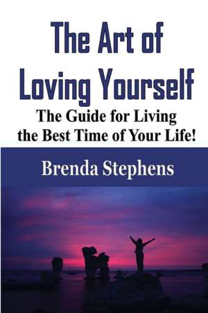 The Art of Loving Yourself de Brenda Stephens