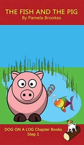 The Fish and The Pig Chapter Book de Pamela Brookes