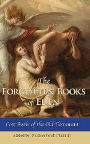 The Forgotten Books of Eden Lost Books of the Old Testament de Jr. Platt H. Rutherford