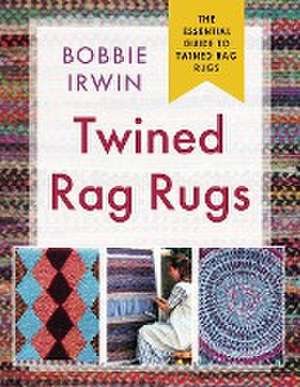 Twined Rag Rugs de Bobbie Irwin