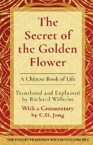 The Secret of the Golden Flower de Richard Wilhelm