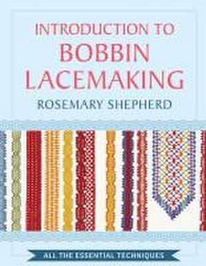 An Introduction to Bobbin Lace Making de Rosemary Shepherd