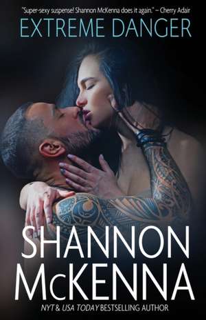 Extreme Danger de Shannon Mckenna